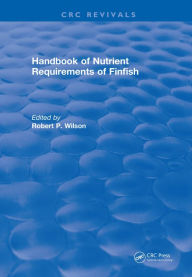 Title: Handbook of Nutrient Requirements of Finfish (1991), Author: Robert P. Wilson