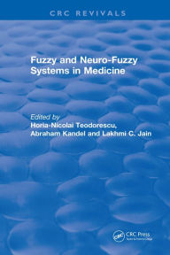 Title: Fuzzy and Neuro-Fuzzy Systems in Medicine, Author: Horia-Nicolai L Teodorescu