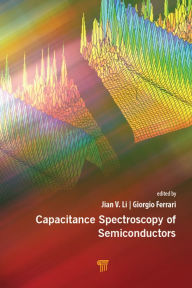 Title: Capacitance Spectroscopy of Semiconductors, Author: Jian V. Li