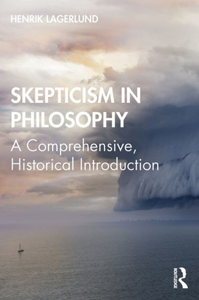 Skepticism in Philosophy: A Comprehensive, Historical Introduction