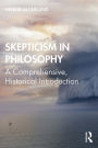 Skepticism in Philosophy: A Comprehensive, Historical Introduction
