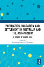 Population, Migration and Settlement in Australia and the Asia-Pacific: In Memory of Graeme Hugo