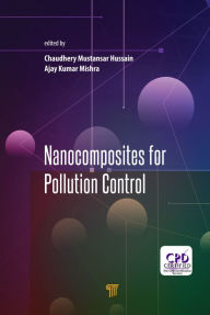 Title: Nanocomposites for Pollution Control, Author: Chaudhery Mustansar Hussain