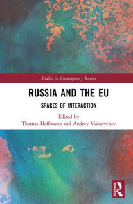 Title: Russia and the EU: Spaces of Interaction, Author: Thomas Hoffmann