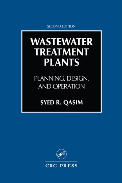 Wastewater Treatment Plants: Planning, Design, and Operation, Second Edition