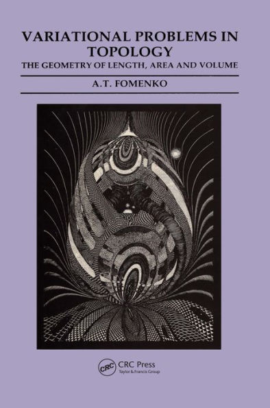 Variational Problems in Topology: The Geometry of Length, Area and Volume