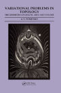 Variational Problems in Topology: The Geometry of Length, Area and Volume