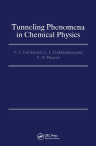 Title: Tunneling Phenomena in Chemical Physics, Author: V.I. Gol'danskii