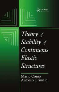 Title: Theory of Stability of Continuous Elastic Structures, Author: Mario Como