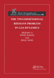 Title: The Two-Dimensional Riemann Problem in Gas Dynamics, Author: Jiequan Li