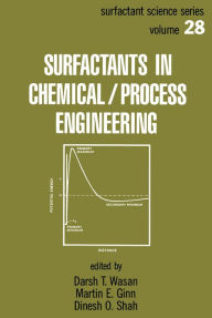 Title: Surfactants in Chemical/Process Engineering, Author: Darsh T. Wasan