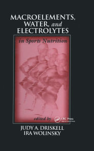Title: Macroelements, Water, and Electrolytes in Sports Nutrition, Author: Judy A. Driskell