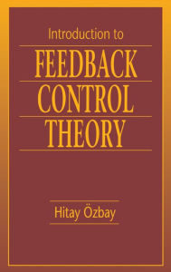 Title: Introduction to Feedback Control Theory, Author: Hitay Ozbay
