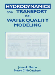 Title: Hydrodynamics and Transport for Water Quality Modeling, Author: James L. Martin