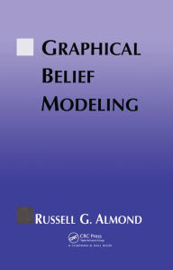 Title: Graphical Belief Modeling, Author: Russel .G Almond