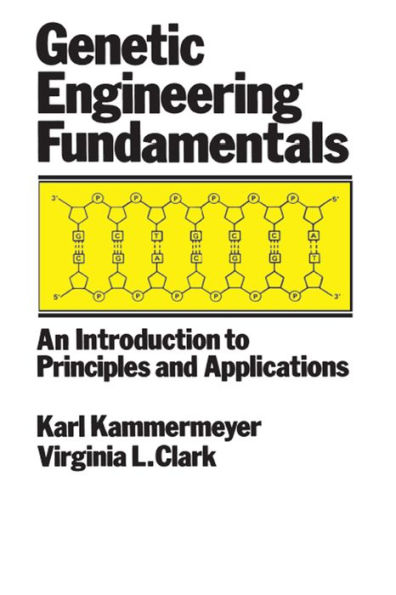 Genetic Engineering Fundamentals: An Introduction to Principles and Applications