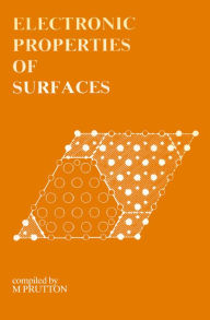 Title: Electronic Properties of Surfaces, Author: M. Prutton