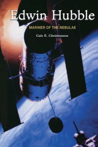 Title: Edwin Hubble: Mariner of the Nebulae, Author: G.E Christianson