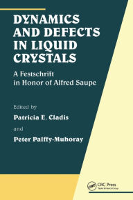 Title: Dynamics and Defects in Liquid Crystals: A Festschrift in Honor of Alfred Saupe, Author: Peter Palffy-Muhoray