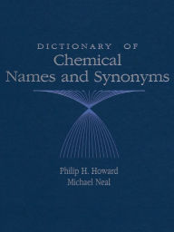 Title: Dictionary of Chemical Names and Synonyms, Author: Philip H. Howard