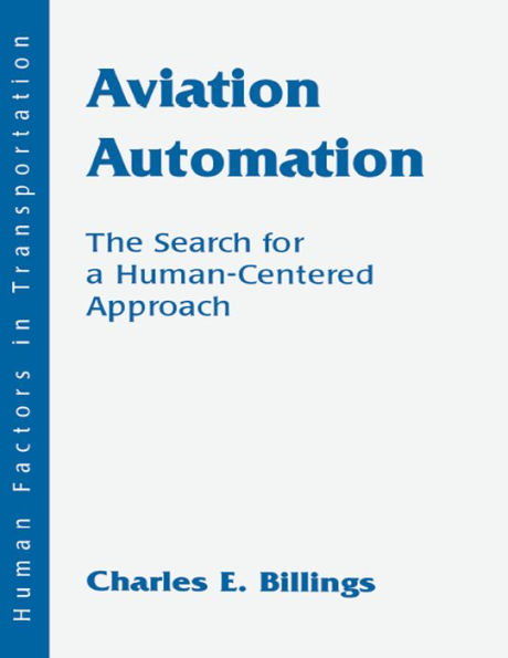 Aviation Automation: The Search for a Human-Centered Approach