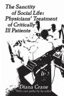 The Sanctity of Social Life: Physicians Treatment of Critically Ill Patients