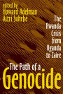 The Path of a Genocide: The Rwanda Crisis from Uganda to Zaire