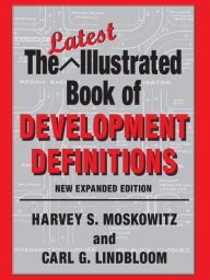 Title: The Latest Illustrated Book of Development Definitions, Author: Carl G. Lindbloom
