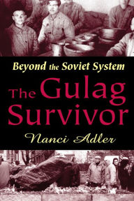 Title: The Gulag Survivor: Beyond the Soviet System, Author: Nanci Adler