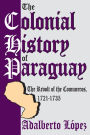 The Colonial History of Paraguay: The Revolt of the Comuneros, 1721-1735