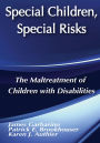 Special Children, Special Risks: The Maltreatment of Children with Disabilities