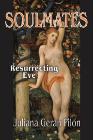 Title: Soulmates: Resurrecting Eve, Author: Juliana Geran Pilon