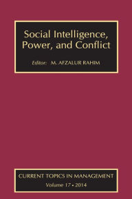 Title: Social Intelligence, Power, and Conflict: Volume 17: Current Topics in Management, Author: Sean McMahon