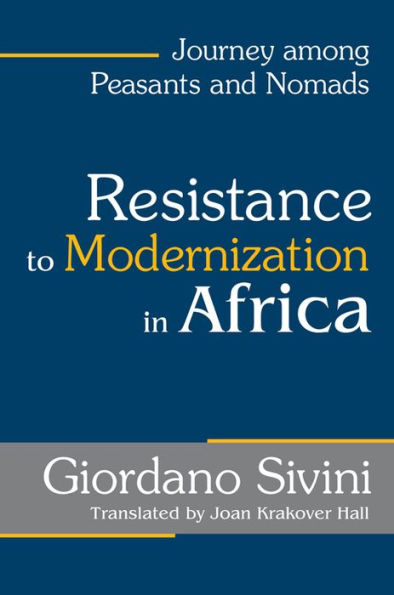 Resistance to Modernization in Africa: Journey Among Peasants and Nomads