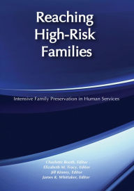 Title: Reaching High-Risk Families: Intensive Family Preservation in Human Services - Modern Applications of Social Work, Author: Elizabeth Tracy