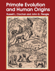 Title: Primate Evolution and Human Origins, Author: Russell L. Ciochon