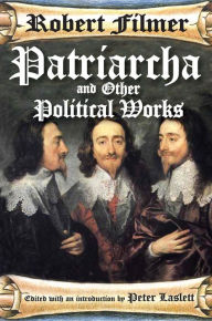 Title: Patriarcha and Other Political Works, Author: Robert Filmer