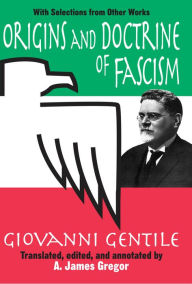 Title: Origins and Doctrine of Fascism: With Selections from Other Works, Author: Giovanni Gentile