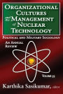 Organizational Cultures and the Management of Nuclear Technology: Political and Military Sociology