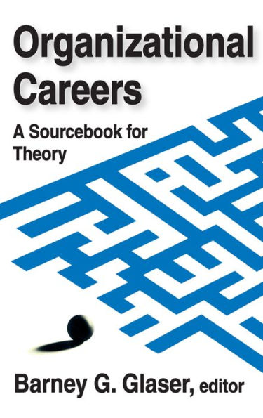 Organizational Careers: A Sourcebook for Theory