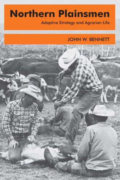 Northern Plainsmen: Adaptive Strategy and Agrarian Life