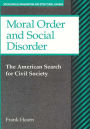 Moral Order and Social Disorder: American Search for Civil Society