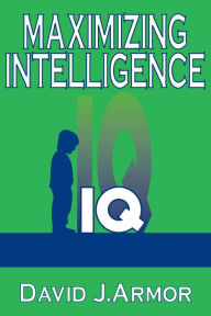 Title: Maximizing Intelligence, Author: David Armor