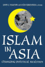 Islam in Asia: Changing Political Realities