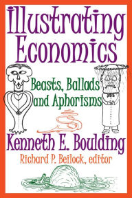 Title: Illustrating Economics: Beasts, Ballads and Aphorisms, Author: Kenneth E. Boulding