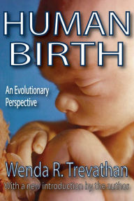 Title: Human Birth: An Evolutionary Perspective, Author: Wenda R. Trevathan