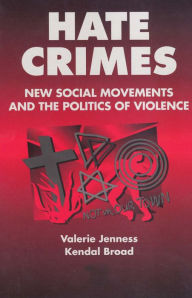 Title: Hate Crimes: New Social Movements and the Politics of Violence, Author: Valerie Jenness