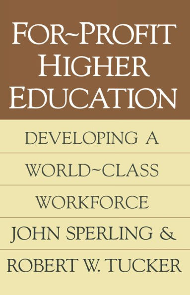 For-profit Higher Education: Developing a World Class Workforce