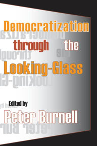 Title: Democratization Through the Looking-glass, Author: Peter Burnell