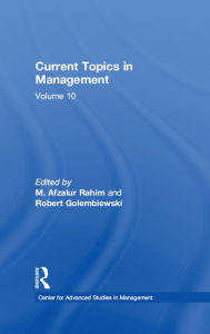 Title: Current Topics in Management: Volume 10, Author: Robert Golembiewski